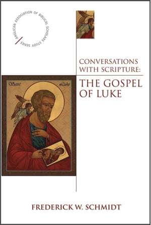 Conversations with Scripture: The Gospel of Luke