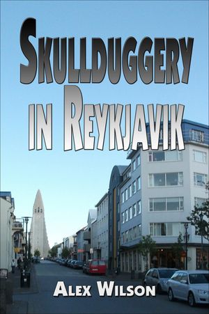 Skullduggery in Reykjavik【電子書籍】[ Ale