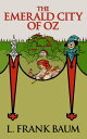 The Emerald City of Oz【電子書籍】[ L. Fra