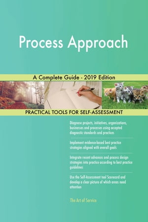 Process Approach A Complete Guide - 2019 EditionŻҽҡ[ Gerardus Blokdyk ]