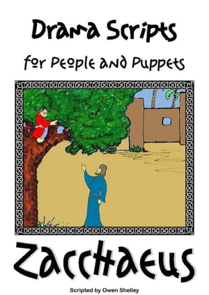 Zacchaeus: Drama Scripts for People and Puppets