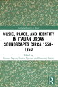 Music, Place, and Identity in Italian Urban Soundscapes circa 1550-1860