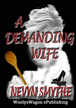 ŷKoboŻҽҥȥ㤨A Demanding WifeŻҽҡ[ Nevyn Smythe ]פβǤʤ359ߤˤʤޤ