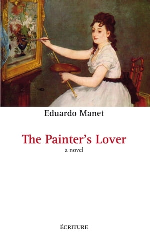 The Painter's Lover【電子書籍】[ Eduardo Manet ]