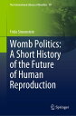 ŷKoboŻҽҥȥ㤨Womb Politics: A Short History of the Future of Human ReproductionŻҽҡ[ Frida Simonstein ]פβǤʤ6,076ߤˤʤޤ