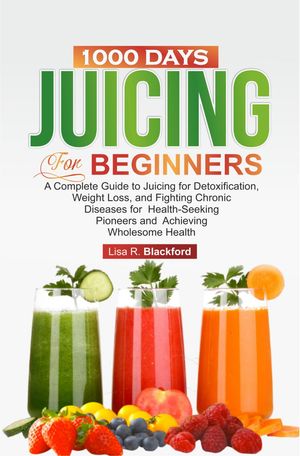 JUICING FOR BEGINNERS