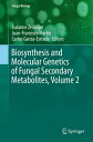 Biosynthesis and Molecular Genetics of Fungal Secondary Metabolites, Volume 2
