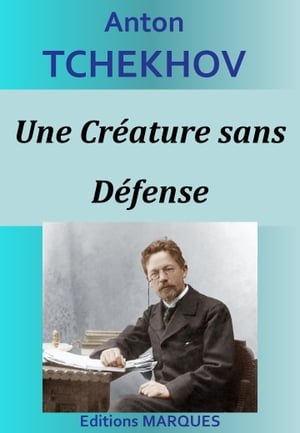 Une Cr?ature sans D?fenseŻҽҡ[ Anton Tchekhov ]