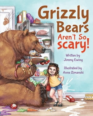 Grizzly Bears Aren't So Scary!