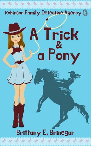 A Trick &a Pony A Humorous Cozy MysteryŻҽҡ[ Brittany E. Brinegar ]