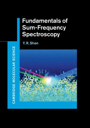 Fundamentals of Sum-Frequency Spectroscopy【電子書籍】[ Y. R. Shen ]