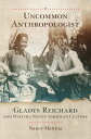 ŷKoboŻҽҥȥ㤨Uncommon Anthropologist Gladys Reichard and Western Native American CultureŻҽҡ[ Nancy Mattina ]פβǤʤ2,665ߤˤʤޤ