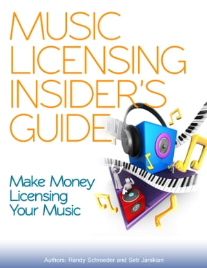 Music Licensing Insider's GuideŻҽҡ[ R. Randall Schroeder ]