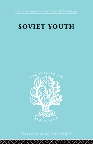 Soviet Youth Some Achievements and problems【電子書籍】[ Dorothea L. Meek ]