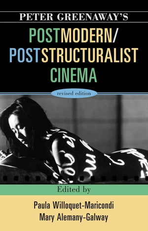Peter Greenaway's Postmodern / Poststructuralist Cinema