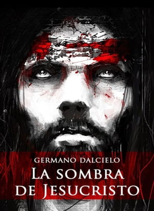 ŷKoboŻҽҥȥ㤨La sombra de JesucristoŻҽҡ[ Germano Dalcielo ]פβǤʤ99ߤˤʤޤ
