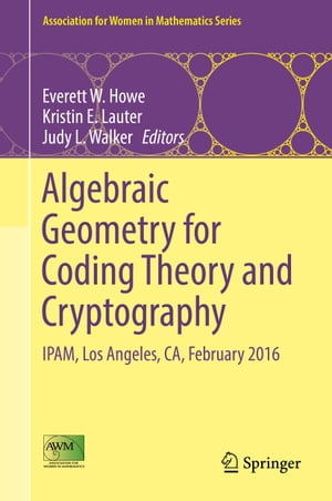 Algebraic Geometry for Coding Theory and Cryptography IPAM, Los Angeles, CA, February 2016