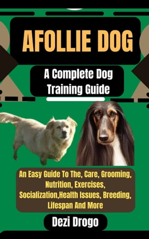 Afollie Dog A Complete Dog Training Guide An Eas