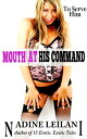 楽天Kobo電子書籍ストアで買える「Mouth at His Command【電子書籍】[ Nadine Leilani ]」の画像です。価格は317円になります。