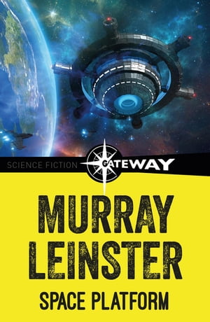 Space Platform【電子書籍】[ Murray Leinster ]