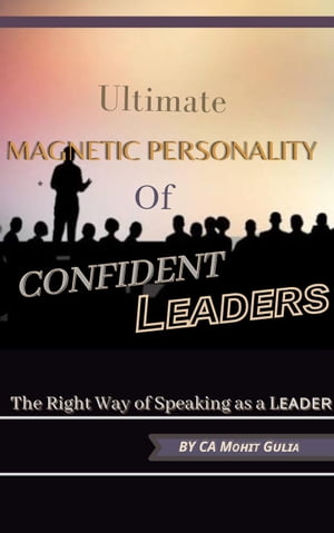 Ultimate Magnetic Personality of Confident Leaders