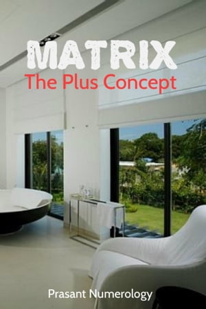 Matrix: The ‘Plus’ Concept