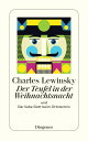 Der Teufel in der Weihnachtsnacht und Der liebe Gott beim Ortstermin【電子書籍】 Charles Lewinsky