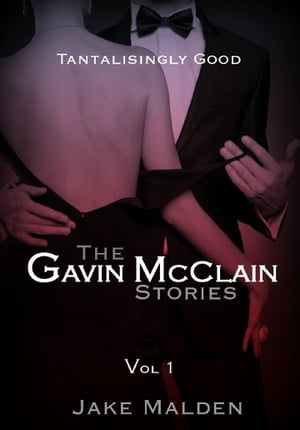 The Gavin McClain Stories Vol 1【電子書籍】[ Jake Malden ]