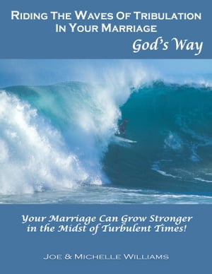 Riding the Waves of Tribulation in Your Marriage, God's Way