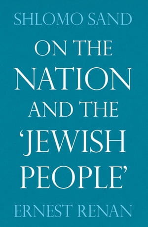 On the Nation and the Jewish People【電子書籍】[ Ernest Renan ]