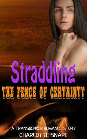 ŷKoboŻҽҥȥ㤨Straddling the Fence of Certainty A Transgender Romance StoryŻҽҡ[ Charlotte Snape ]פβǤʤ150ߤˤʤޤ