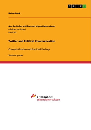 Twitter and Political Communication Conceptualization and Empirical Findings