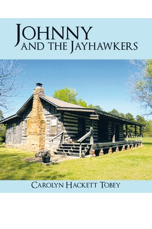 ŷKoboŻҽҥȥ㤨Johnny and the JayhawkersŻҽҡ[ Carolyn Hackett Tobey ]פβǤʤ468ߤˤʤޤ