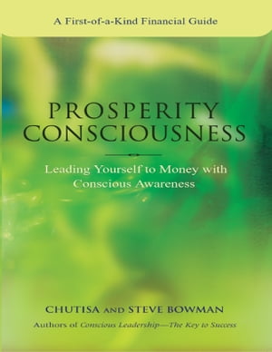 Prosperity Consciousness【電子書籍】[ Chutisa & Steven Bowman ]