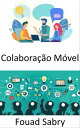 ŷKoboŻҽҥȥ㤨Colabora??o M?vel O local de trabalho do futuro e as perspectivas sobre m?todos de trabalho que s?o m?veis e colaborativosŻҽҡ[ Fouad Sabry ]פβǤʤ700ߤˤʤޤ