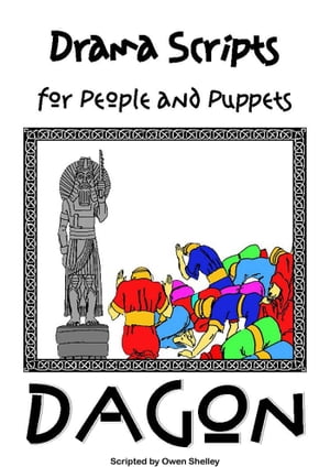 Dagon: Drama Scripts for People and Puppets