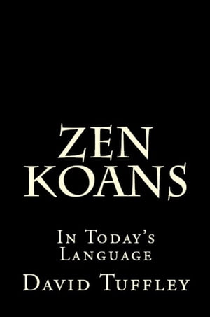 Zen Koans: In Today's Language