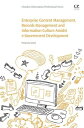Enterprise Content Management, Records Management and Information Culture Amidst E-Government Development【電子書籍】 Proscovia Sv rd