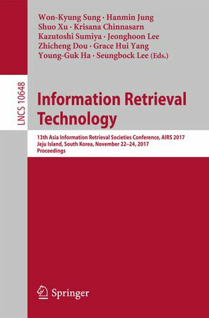 ŷKoboŻҽҥȥ㤨Information Retrieval Technology 13th Asia Information Retrieval Societies Conference, AIRS 2017, Jeju Island, South Korea, November 22-24, 2017, ProceedingsŻҽҡۡפβǤʤ6,076ߤˤʤޤ