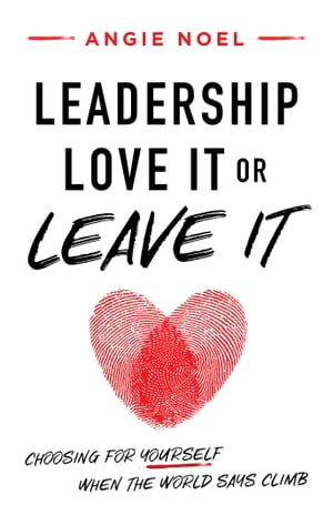 LeadershipーLove It or Leave It