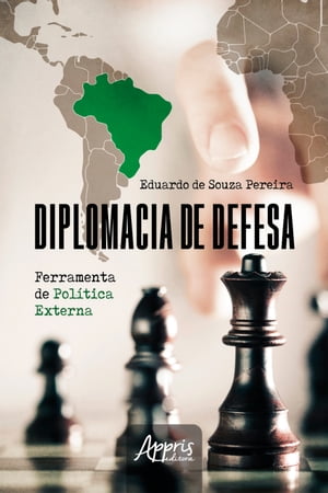 Diplomacia de Defesa: Ferramenta de Pol?tica Externa