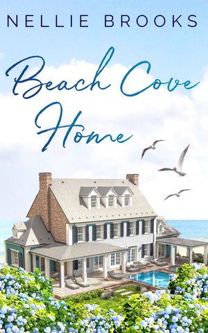 Beach Cove Home【電子書籍】[ Nellie Brooks ]