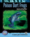 Poison Dart Frogs (Complete Herp Care) Sihler, GregydqЁz[ Amanda Sihler ]