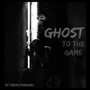 Ghost To The Game【電子書籍】[ Orion Pharoah ]
