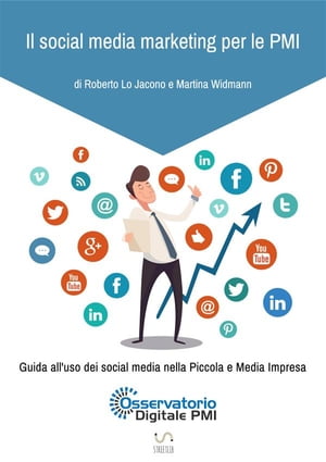 Il social media marketing per le PMI. Guida all'uso dei social media nella Piccola e Media Impresa.