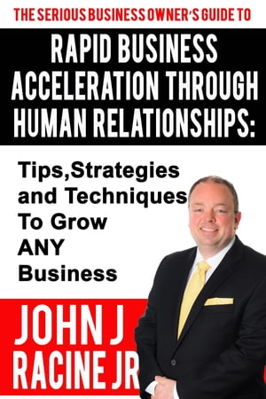 Rapid Business Acceleration Through Human Relationships