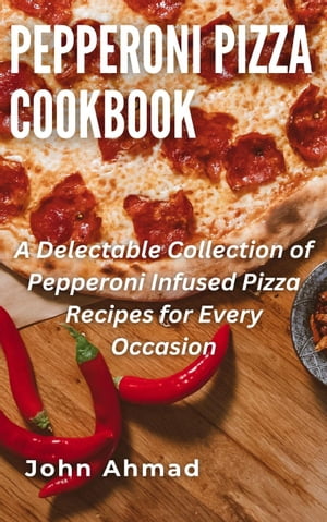 Pepperoni Pizza Cookbook