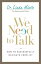 We Need to Talk How to Successfully Navigate Conflict【電子書籍】[ Dr. Linda Mintle ]