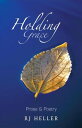 Holding Grace Prose Poetry【電子書籍】 RJ Heller