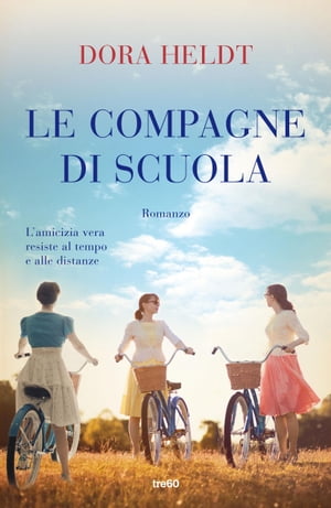 Le compagne di scuola【電子書籍】[ Dora Heldt ]